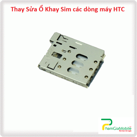 Thay Thế Sửa Ổ Khay Sim HTC Desire 609 Không Nhận Sim Chính Hãng Lấy liền